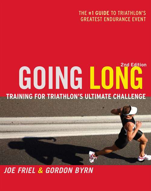 Book cover of Going Long: Training for Triathlon's Ultimate Challenge, 2nd Edition