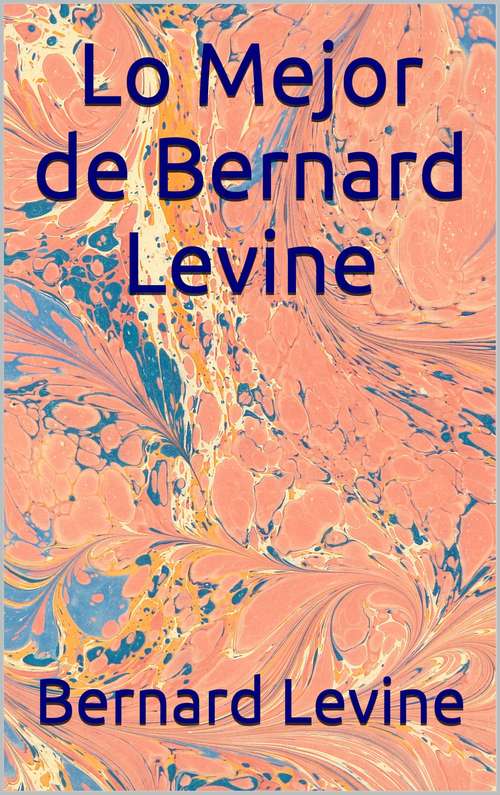 Lo Mejor de Bernard Levine