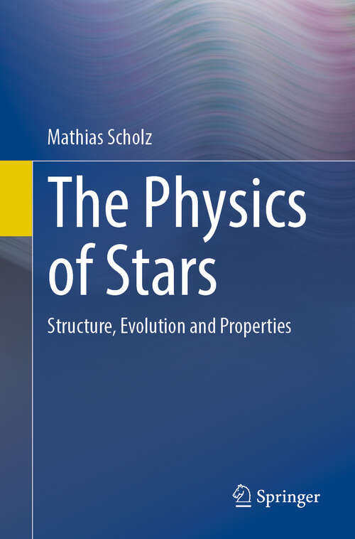 Book cover of The Physics of Stars: Structure, Evolution and Properties