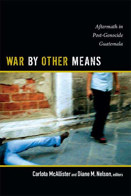 Book cover of War by Other Means: Aftermath in Post-Genocide Guatemala