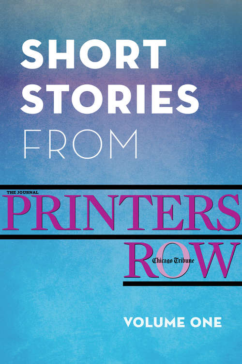 Book cover of Short Stories from Printers Row, Volume One