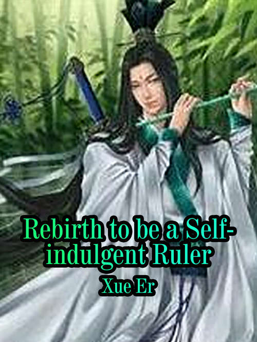 Book cover of Reborn to be a Self-indulgent Ruler: Volume 1 (Volume 1 #1)