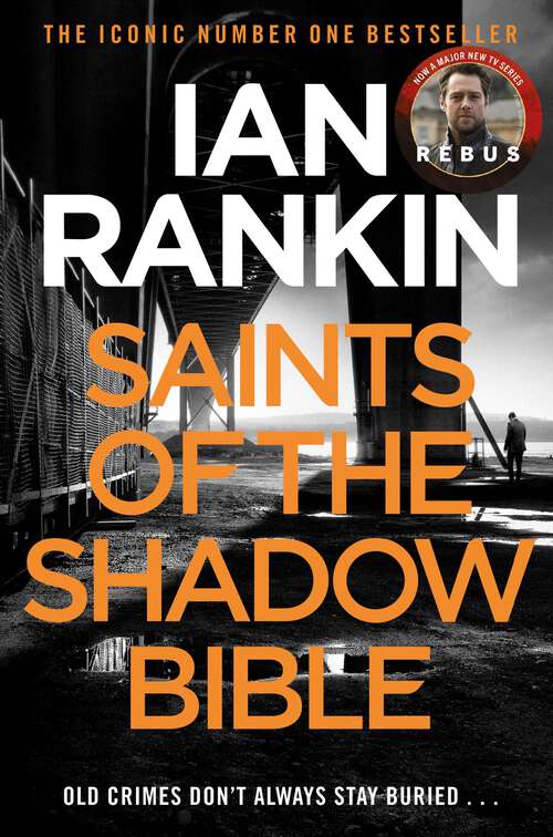 Book cover of Saints of the Shadow Bible: The number one bestselling series that inspired BBC One’s REBUS (A Rebus Novel)