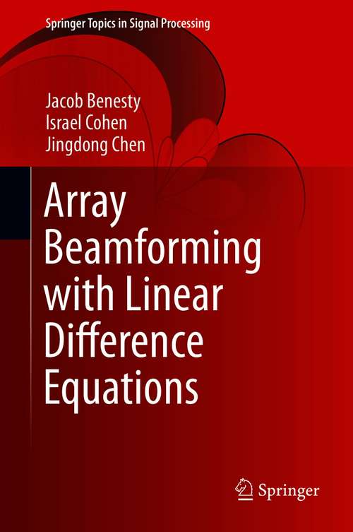 Array Beamforming with Linear Difference Equations (Springer Topics in Signal Processing #20)