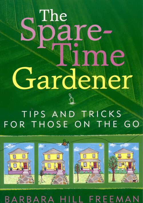 Book cover of The Spare-Time Gardener: Tips and Tricks for Those on the Go