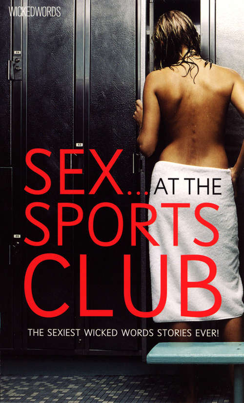 Book cover of Wicked Words: Sex...At The Sports Club