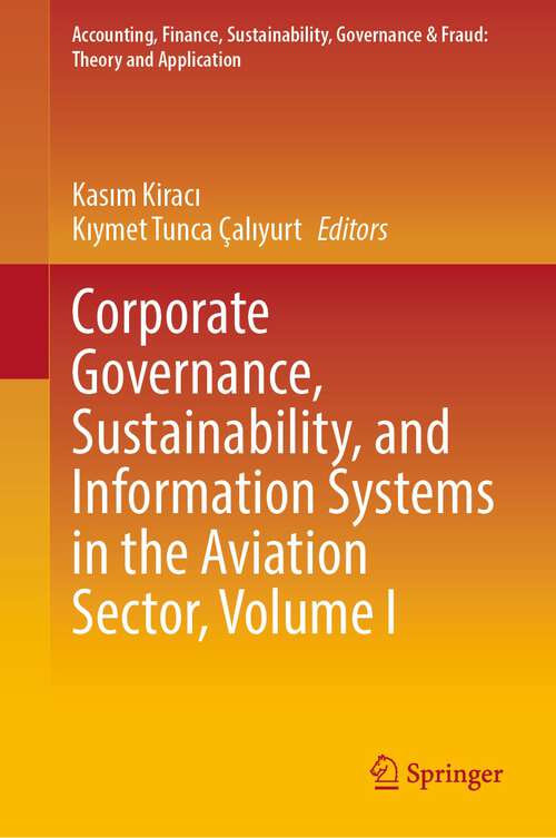 Book cover of Corporate Governance, Sustainability, and Information Systems in the Aviation Sector, Volume I (1st ed. 2022) (Accounting, Finance, Sustainability, Governance & Fraud: Theory and Application)