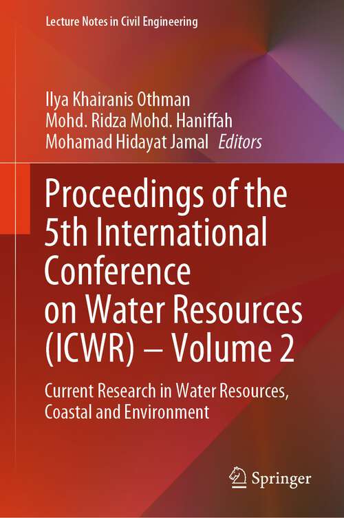 Book cover of Proceedings of the 5th International Conference on Water Resources: Current Research in Water Resources, Coastal and Environment (1st ed. 2023) (Lecture Notes in Civil Engineering #365)