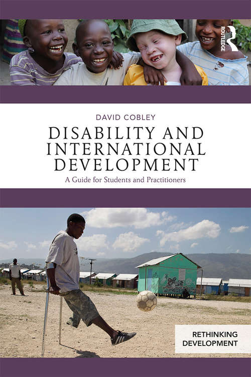 Book cover of Disability and International Development: A Guide for Students and Practitioners (Rethinking Development)