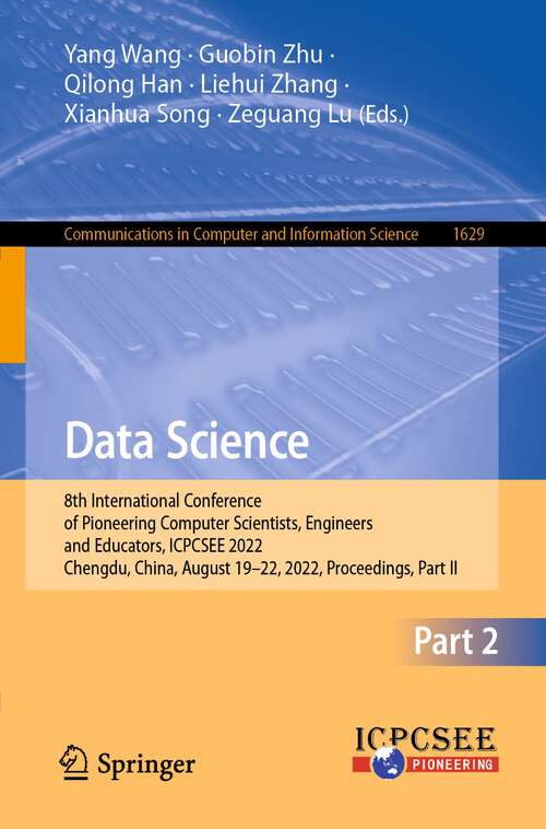 Data Science: 8th International Conference of Pioneering Computer Scientists, Engineers and Educators, ICPCSEE 2022, Chengdu, China, August 19–22, 2022, Proceedings, Part II (Communications in Computer and Information Science #1629)