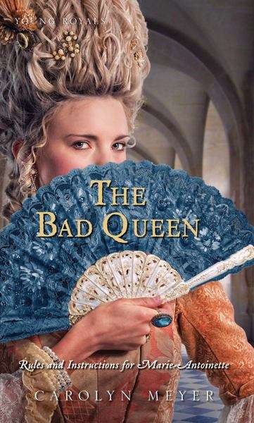 Book cover of The Bad Queen: Rules and Instructions for Marie-Antoinette