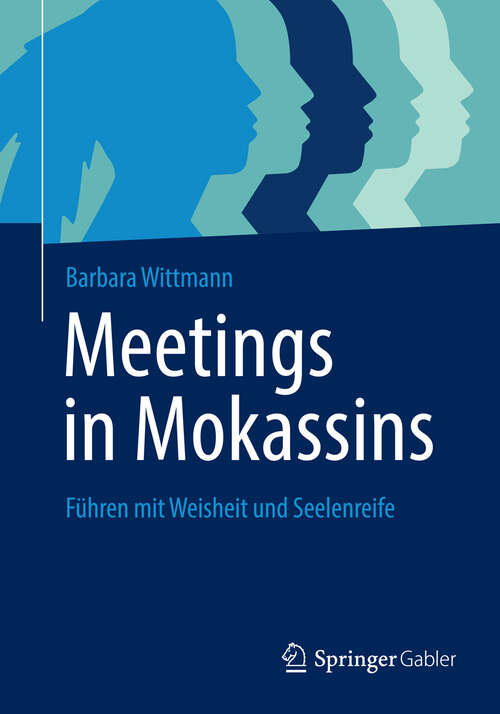 Book cover of Meetings in Mokassins: Führen mit Weisheit und Seelenreife (2013)