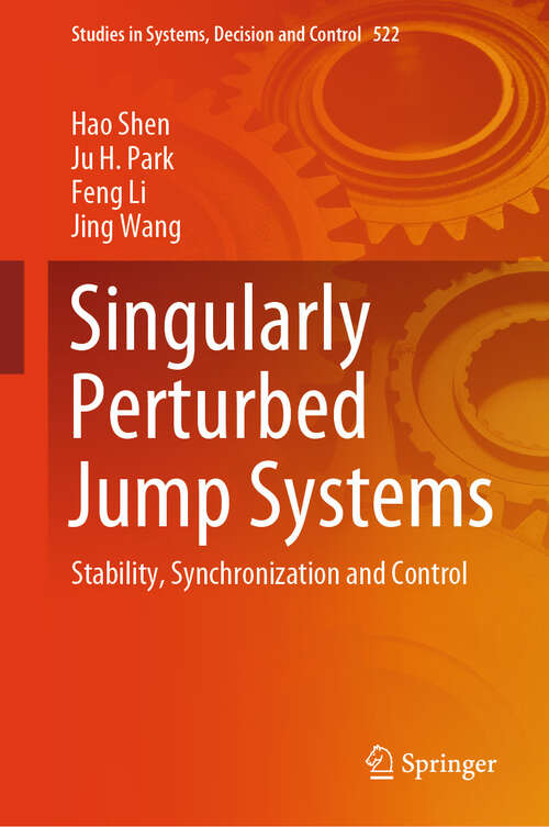 Book cover of Singularly Perturbed Jump Systems: Stability, Synchronization and Control (2024) (Studies in Systems, Decision and Control #522)