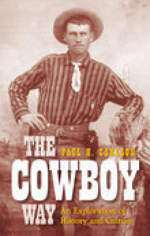 Book cover of The Cowboy Way: An Exploration of History and Culture