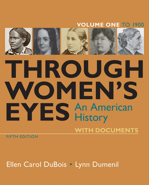 Through Women’s Eyes: An American History With Documents, Volume 1