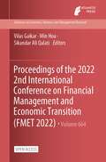 Proceedings of the 2022 2nd International Conference on Financial Management and Economic Transition (Advances in Economics, Business and Management Research #664)