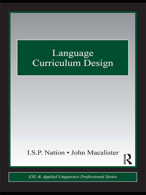 Language Curriculum Design: Concepts And Approaches In Action Around The World (ESL & Applied Linguistics Professional Series)