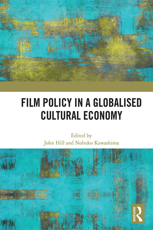 Book cover of Film Policy in a Globalised Cultural Economy