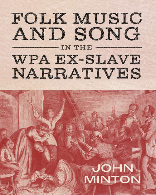 Book cover of Folk Music and Song in the WPA Ex-Slave Narratives (EPUB Single) (American Made Music Series)