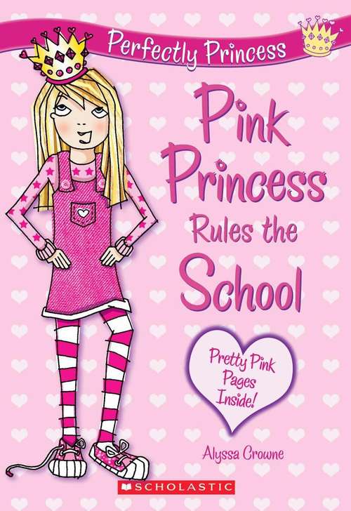 Book cover of Perfectly Princess: Pink Princess Rules The School