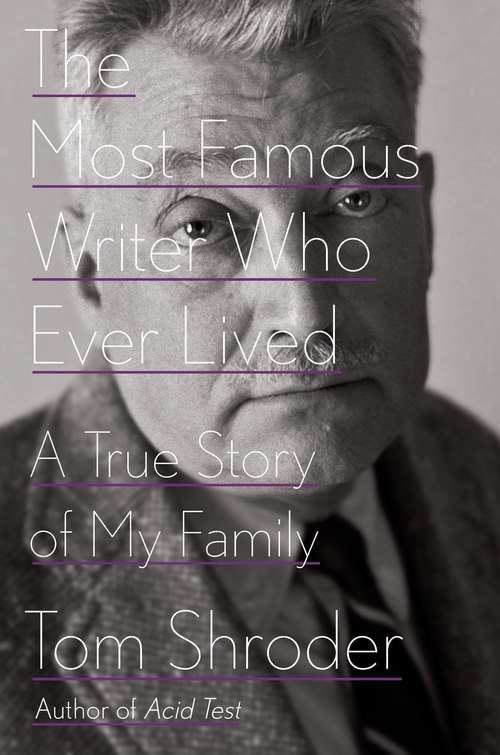 Book cover of The Most Famous Writer Who Ever Lived: A True Story of My Family