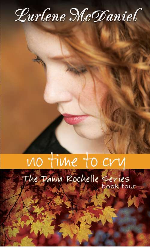 Book cover of No Time to Cry: The Dawn Rochelle Series, Book Four (Lurlene McDaniel Books #4)