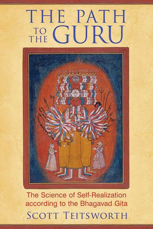 Book cover of The Path to the Guru: The Science of Self-Realization according to the Bhagavad Gita