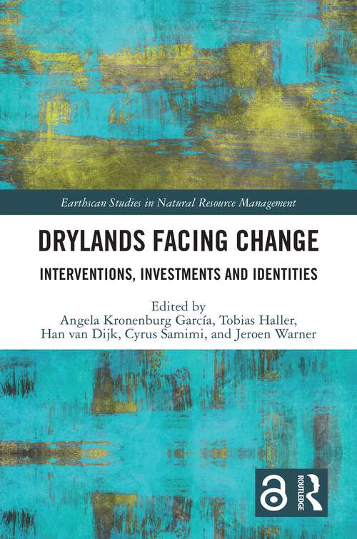 Book cover of Drylands Facing Change: Interventions, Investments and Identities (Earthscan Studies in Natural Resource Management)