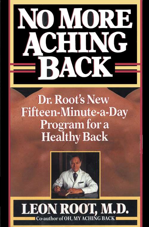 Book cover of No More Aching Back: Dr. Root's New Fifteen-Minutes-A-Day Program for Back