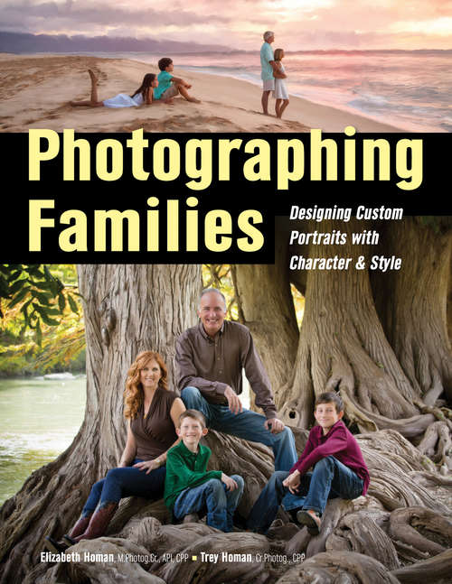 Book cover of Photographing Families: Designing Custom Portraits With Character And Style
