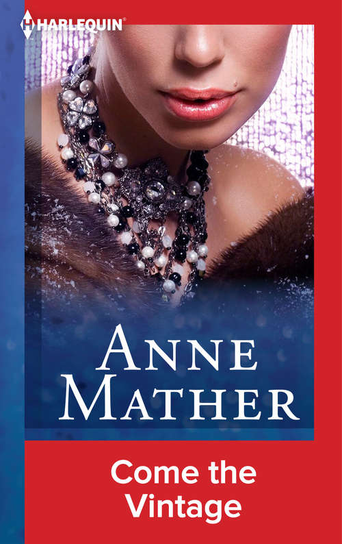 Book cover of Come the Vintage (The\anne Mather Collection)