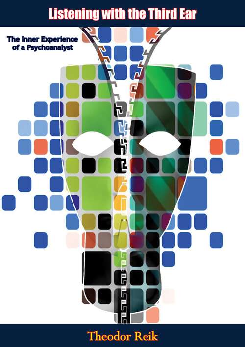 Book cover of Listening with the Third Ear: The Inner Experience of a Psychoanalyst