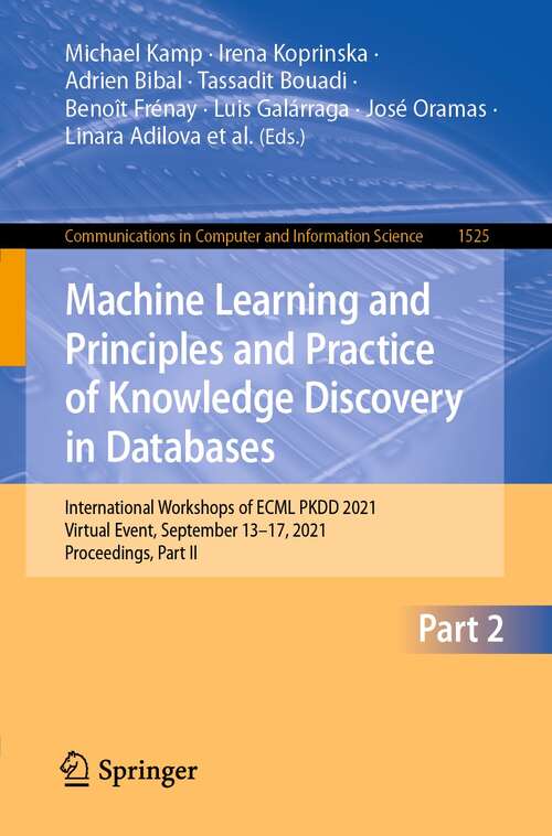 Machine Learning and Principles and Practice of Knowledge Discovery in Databases: International Workshops of ECML PKDD 2021, Virtual Event, September 13-17, 2021, Proceedings, Part II (Communications in Computer and Information Science #1525)