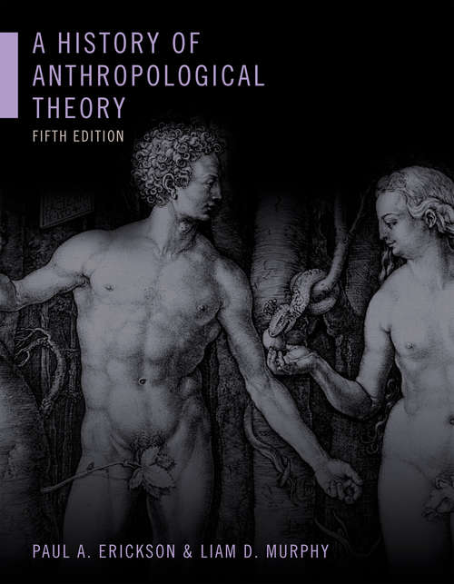 A History of Anthropological Theory, Fifth Edition