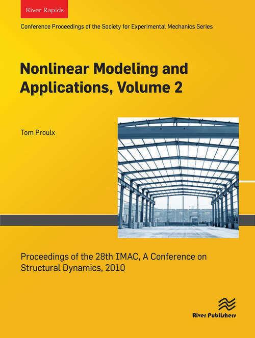 Book cover of Nonlinear Modeling and Applications, Volume 2: Proceedings of the 28th IMAC, A Conference on Structural Dynamics, 2010 (1)