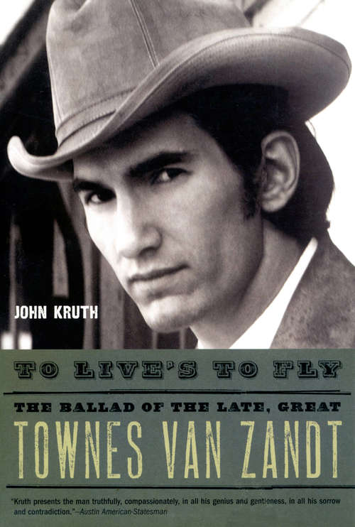 To Live's to Fly: The Ballad of the Late, Great Townes Van Zandt