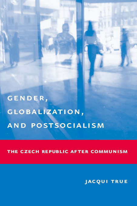 Book cover of Gender, Globalization, and Postsocialism: The Czech Republic After Communism