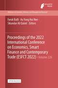 Proceedings of the 2022 International Conference on Economics, Smart Finance and Contemporary Trade (Advances in Economics, Business and Management Research #663)