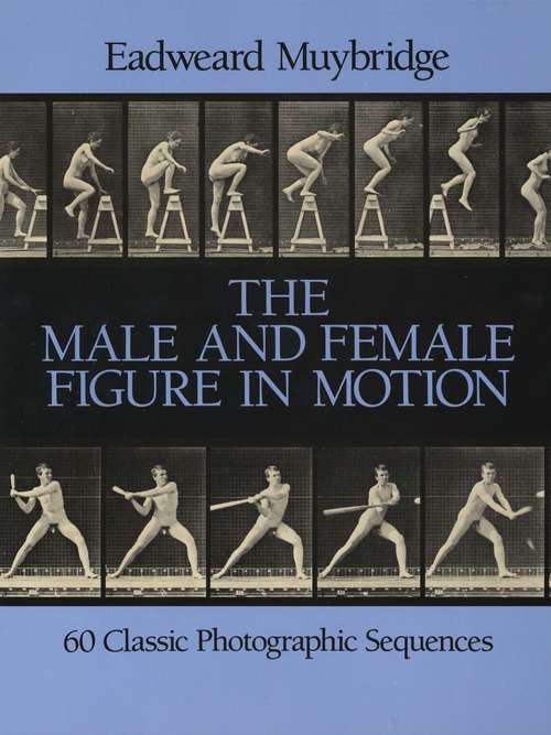 Book cover of The Male and Female Figure in Motion: 60 Classic Photographic Sequences
