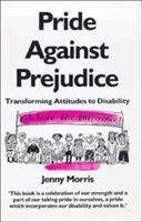 Book cover of Pride Against Prejudice: Transforming Attitudes to Disability