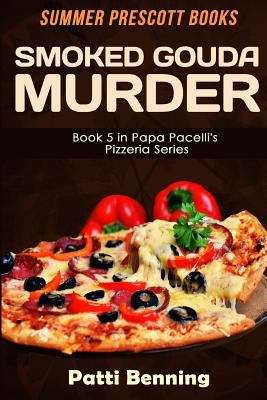 Book cover of Smoked Gouda Murder: Book 5 in Papa Pacelli's Pizzeria Series