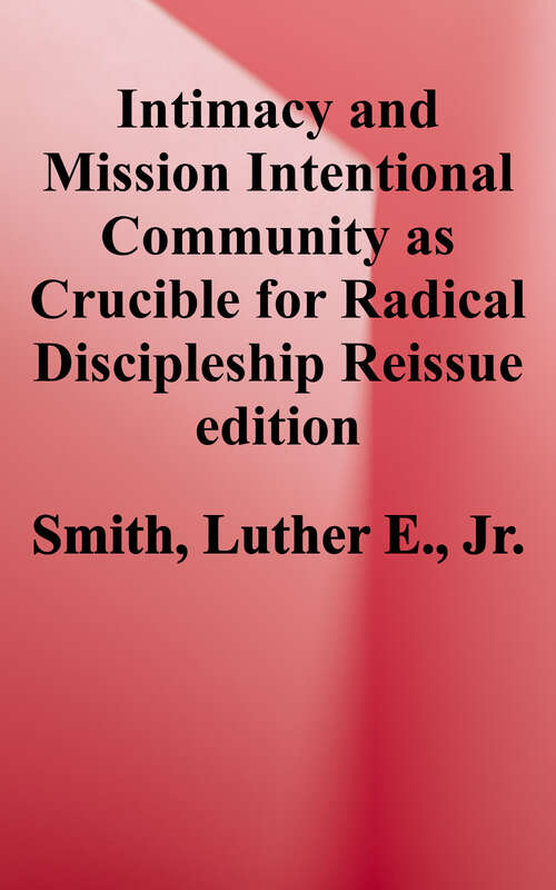 Book cover of Intimacy and Mission: Intentional Community as Crucible for Radical Discipleship