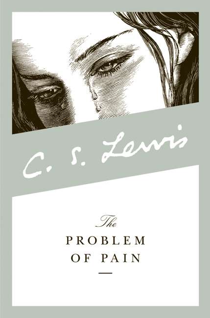 Book cover of The Problem of Pain (C. S. Lewis Signature Classic Ser.)