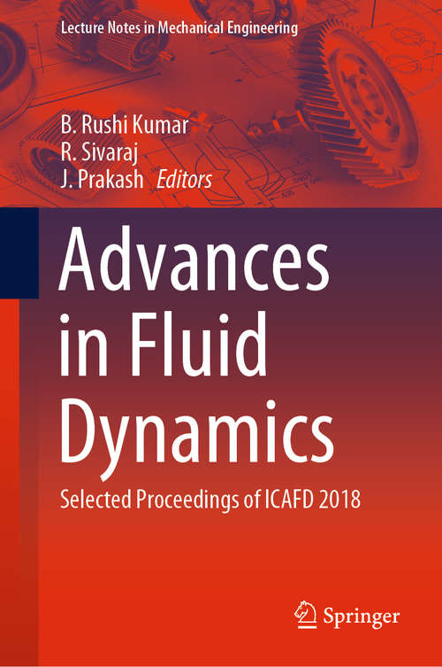 Advances in Fluid Dynamics: Selected Proceedings of ICAFD 2018 (Lecture Notes in Mechanical Engineering)