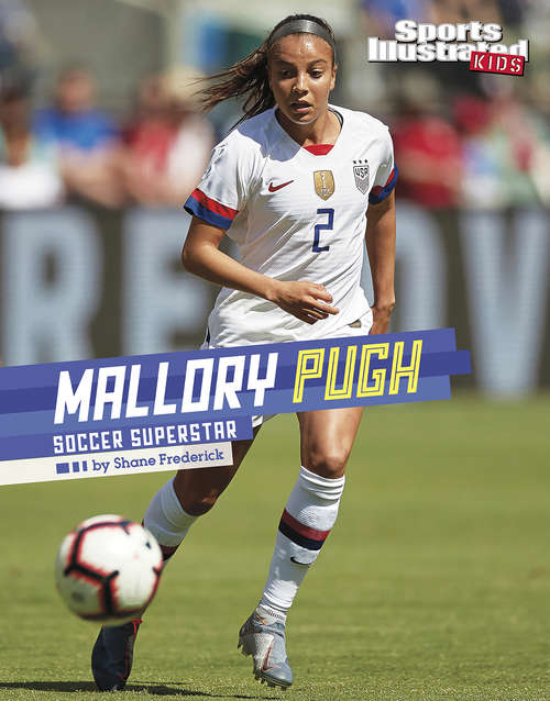 Book cover of Mallory Pugh: Soccer Superstar (Sports Illustrated Kids Stars of Sports)