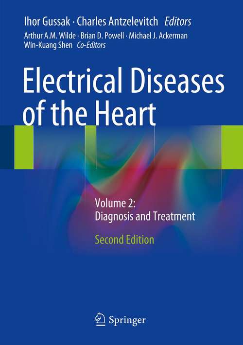 Electrical Diseases of the Heart,  2nd Edition, Volume 2: Diagnosis and Treatment