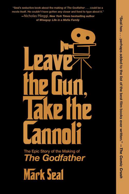 Book cover of Leave the Gun, Take the Cannoli: The Epic Story of the Making of The Godfather