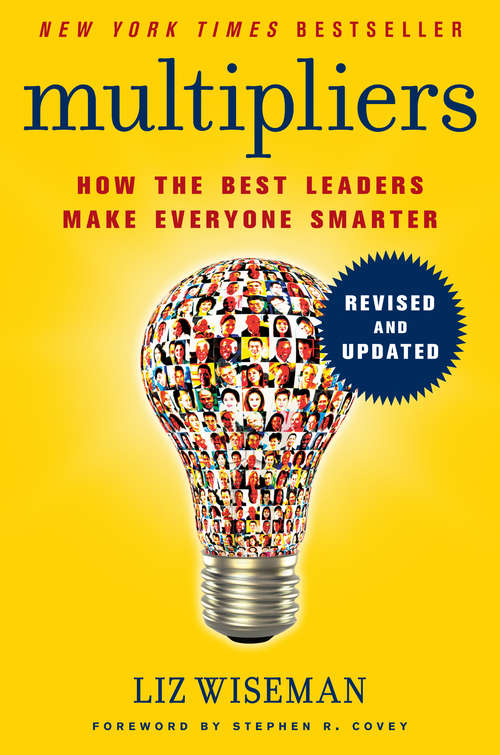 Book cover of Multipliers, Revised and Updated: How the Best Leaders Make Everyone Smarter