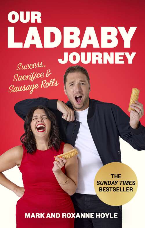 Book cover of Our LadBaby Journey: Success, Sacrifice and Sausage Rolls