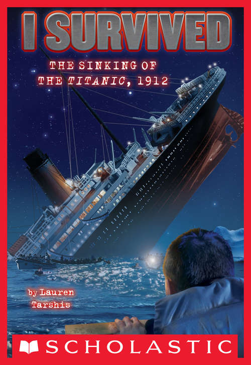 Book cover of I Survived the Sinking of the Titanic, 1912 (I Survived #1)